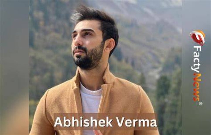 Abhishek Verma Height, Weight, Net Worth, Age, Birthday, Wikipedia, Who, Instagram, Biography