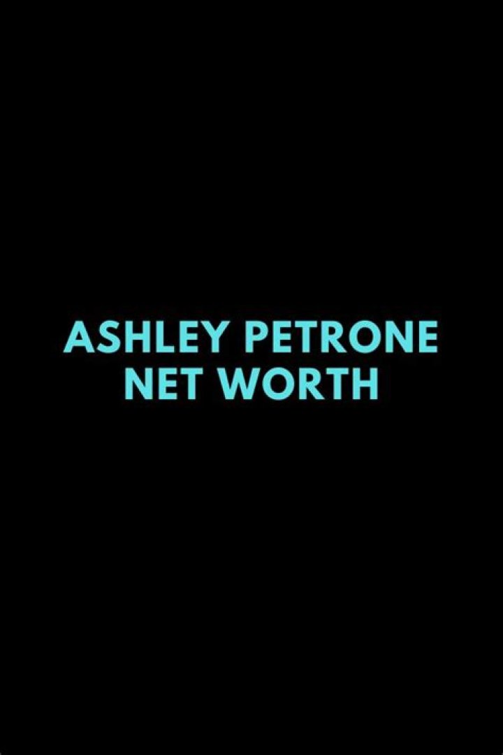 Ashley Petrone Height, Weight, Net Worth, Age, Birthday, Wikipedia, Who, Nationality, Biography