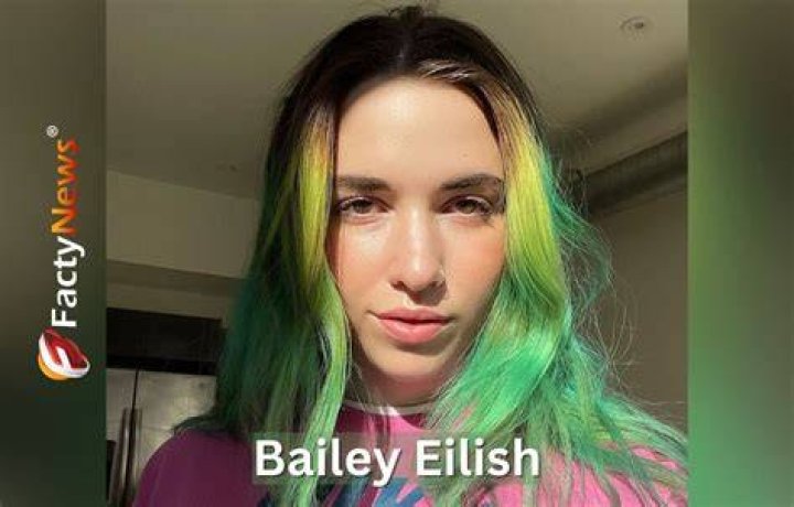 Bailey Eilish Height, Weight, Net Worth, Age, Birthday, Wikipedia, Who, Instagram, Biography