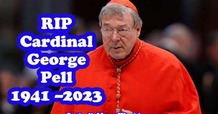 
George Pell Cardinal in Australia Has Passed Away at the Age of 81 