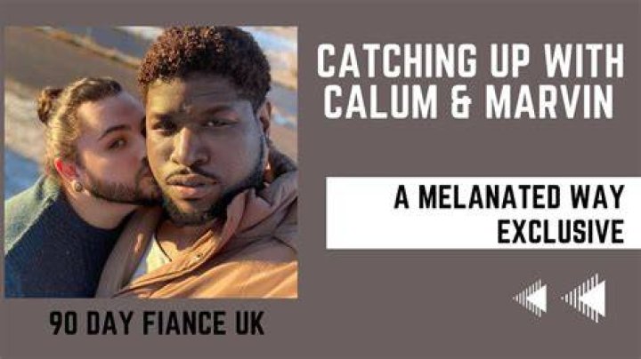 Meet Calum And Marvin From 90 Day Fiance UK: Learn About The Couple