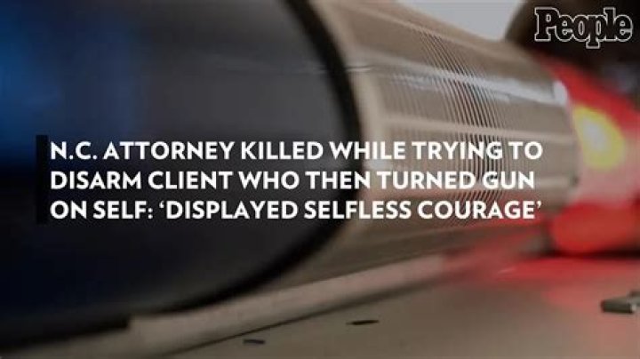 
N.C. Attorney Killed While Trying to Disarm Client Who Then Turned Gun on Self: ‘Displayed Selfless Courage’ 