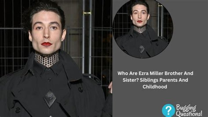 
Who Are Ezra Miller Brother And Sister? Siblings Parents And Childhood 